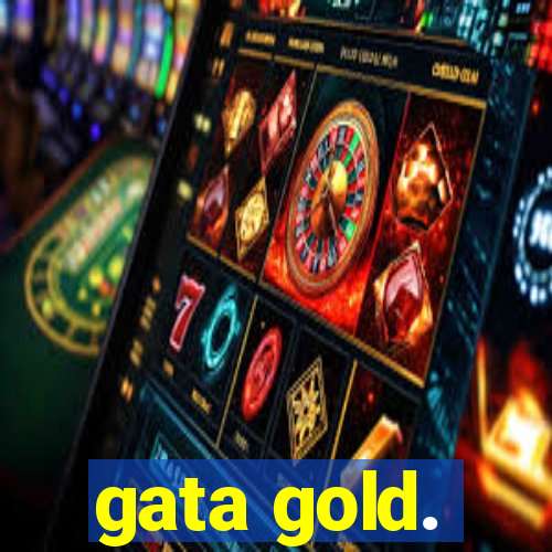 gata gold.